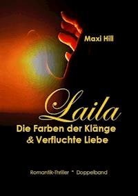 Laila - Die Farben der Klänge & Verfluchte Liebe - Maxi Hill - ebook