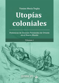 Utopías coloniales (vol. 1) - Vanina M. Teglia - ebook