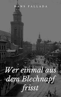Wer einmal aus dem Blechnapf frisst - Hans Fallada - ebook