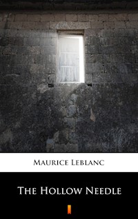 The Hollow Needle. Further Adventures of Arsène Lupin - Leblanc Maurice - ebook