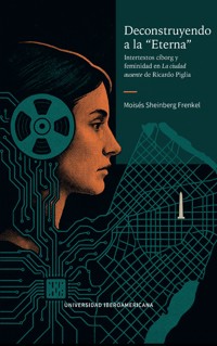 Deconstruyendo a la "Eterna" - Moisés Sheinberg Frenkel - ebook