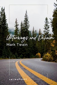 Unterwegs und Daheim - Mark Twain - ebook