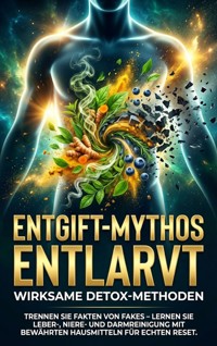 Entgift-Mythos Entlarvt: Wirksame Detox-Methoden - Benjamin Graf - ebook