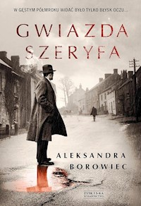 Gwiazda szeryfa - Borowiec Aleksandra - ebook + audiobook + książka