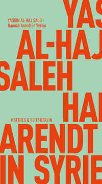 Hannah Arendt in Syrien - Yassin Al-Haj Saleh - ebook