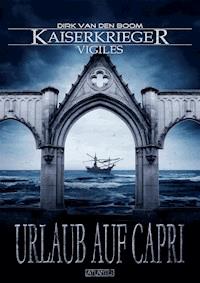 Kaiserkrieger Vigiles 3: Urlaub auf Capri - Dirk van den Boom - ebook
