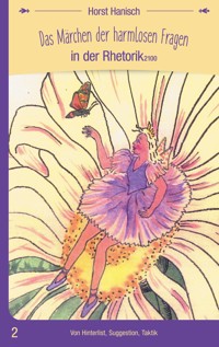 Das Märchen der harmlosen Fragen in der Rhetorik 2100 - Horst Hanisch - ebook