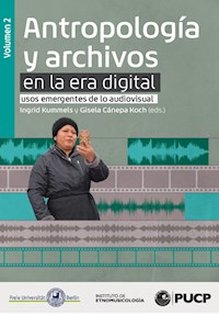Antropología y archivos en la era digital: usos emergentes de lo audiovisual. vol.2 -  - ebook