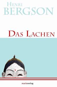 Das Lachen - Henri Bergson - ebook