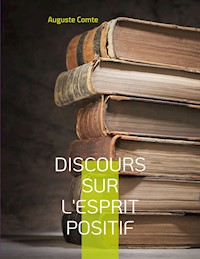 Discours sur l'esprit positif - Auguste Comte - ebook