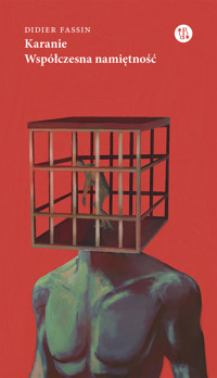 Karanie. Współczesna namiętność - Fassin Didier - ebook