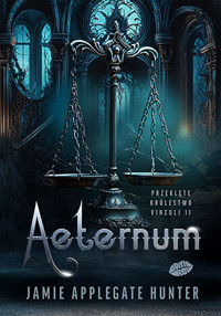 Aeternum. Przeklęte królestwo Vinculi #2 - Jamie Applegate Hunter - ebook + książka