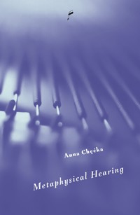 Metaphysical Hearing - Chęćka Anna - ebook