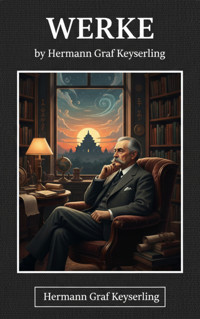 Werke - Hermann Graf Keyserling - ebook