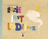 Gdzie jest lodziarz? - Fruba Zuzanna - książka