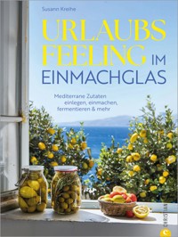 Urlaubs-Feeling im Einmachglas - Susann Kreihe - ebook