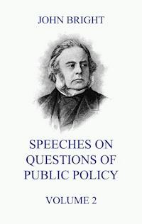 Speeches on Questions of Public Policy, Volume 2 - John Bright - ebook