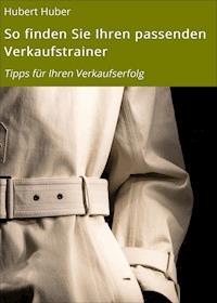 So finden Sie Ihren passenden Verkaufstrainer - Hubert Huber - ebook