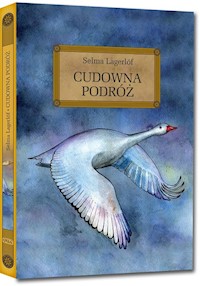 Cudowna podróż (wydanie z opracowaniem i streszczeniem) - Selma Lagerlöf - ebook + książka