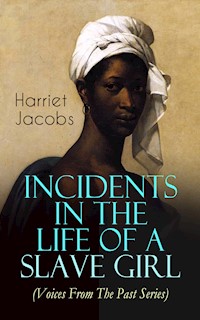 Incidents in the Life of a Slave Girl (Voices From The Past Series) - Harriet Jacobs - ebook