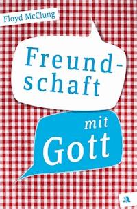 Freundschaft mit Gott - Floyd McClung - ebook