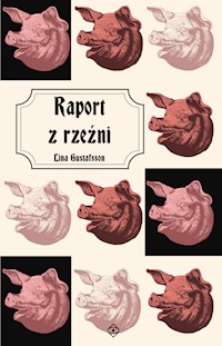Raport z rzeźni - Lina Gustafsson - ebook