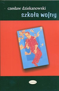 Szkoła wojny - Dziekanowski Czesław - książka