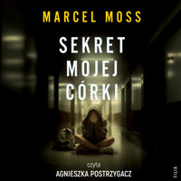 Sekret mojej córki - Marcel Moss - ebook + audiobook + książka