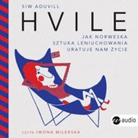 Hvile. Jak norweska sztuka leniuchowania uratuje nam życie - Aduvill Siw - ebook + audiobook