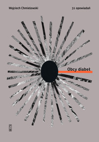 Obcy diabeł. 31 opowiadań - Wojciech Chmielewski - ebook