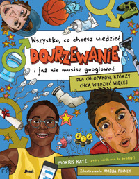 Dojrzewanie. Wszystko, co chcesz wiedzieć i już nie musisz googlować - Morris Katz - książka