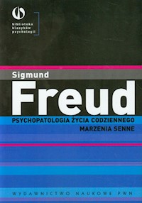 Psychopatologia życia codziennego Marzenia senne - Sigmund Freud - książka