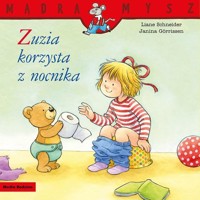 Mądra Mysz. Zuzia korzysta z nocnika - Schneider Liane - książka