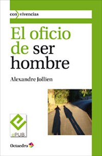 El oficio de ser hombre - Alexandre Jollien - ebook