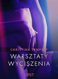LUST. Warsztaty wyciszenia - opowiadanie erotyczne - Christina Tempest - ebook + audiobook