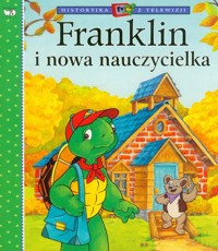 Franklin i nowa nauczycielka - Bourgeois Paulette - książka