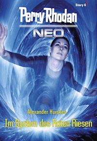 Perry Rhodan Neo Story 6: Im System des Roten Riesen - Alexander Huiskes - ebook
