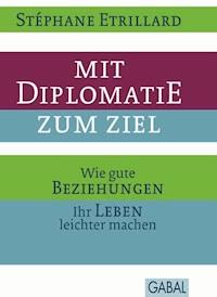 Mit Diplomatie zum Ziel - Stéphane Etrillard - ebook