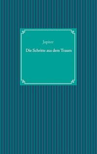 Die Schritte aus dem Traum - Jupiter - ebook