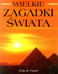 Wielkie zagadki świata - Felix R. Paturi - ebook