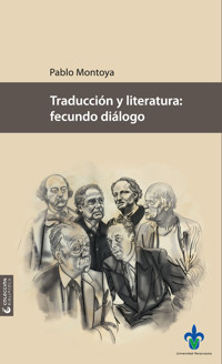Traducción y literatura: fecundo diálogo - Pablo Montoya - ebook