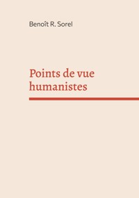 Points de vue humanistes - benoit r. sorel - ebook