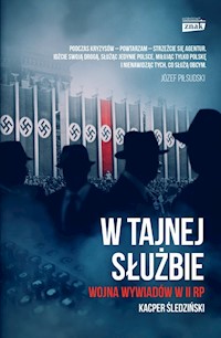 W tajnej służbie Wojna wywiadów w II RP - Kacper Śledziński - książka