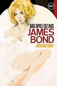 James Bond 21: Das Spiel ist aus - John Gardner - ebook
