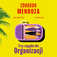 Trzy zagadki dla Organizacji - Mendoza Eduardo - audiobook