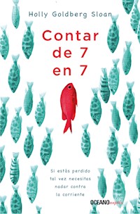 Contar de 7 en 7 - Holly Goldberg Sloan - ebook