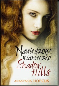 Nawiedzone miasteczko Shadow Hills - Anastasia Hopcus - ebook