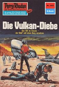 Perry Rhodan 665: Die Vulkan-Diebe -  H. G. Francis - ebook