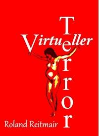 Virtueller Terror - Roland Reitmair - ebook