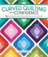 Curved Quilting with Confidence - Angela Pingel - ebook